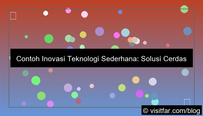 contoh inovasi teknologi sederhana