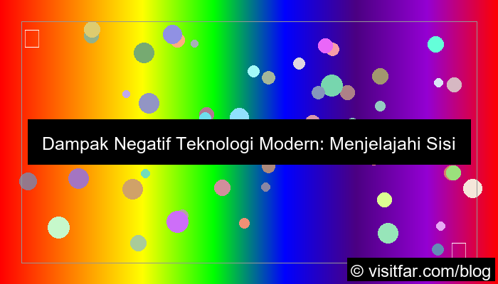 dampak negatif teknologi modern