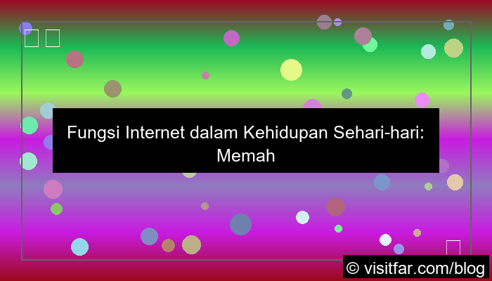fungsi internet dalam kehidupan sehari hari
