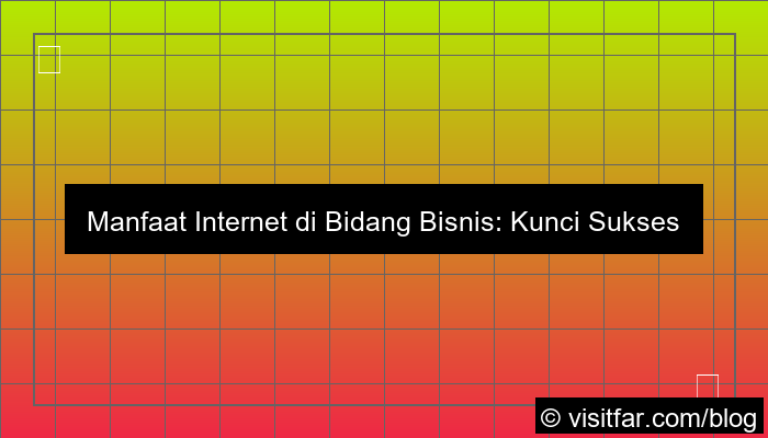manfaat internet di bidang bisnis