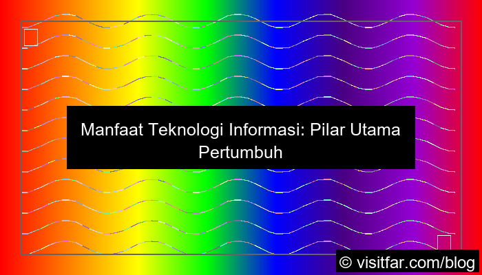 manfaat teknologi informasi bagi bisnis