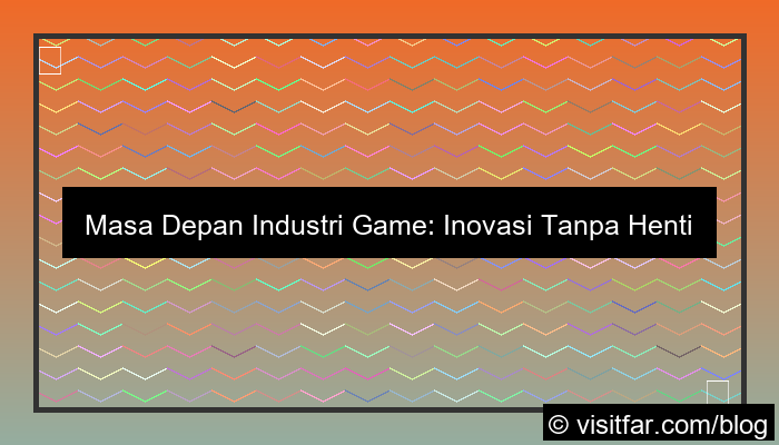 masa depan industri game