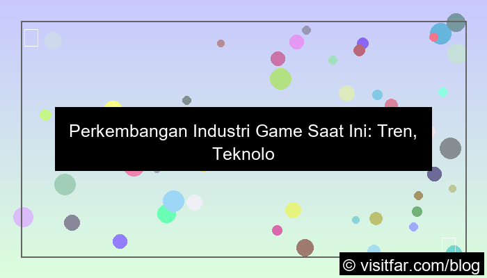 perkembangan industri game saat ini