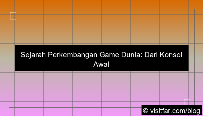 sejarah perkembangan game di dunia