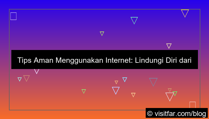 visual tips aman menggunakan internet